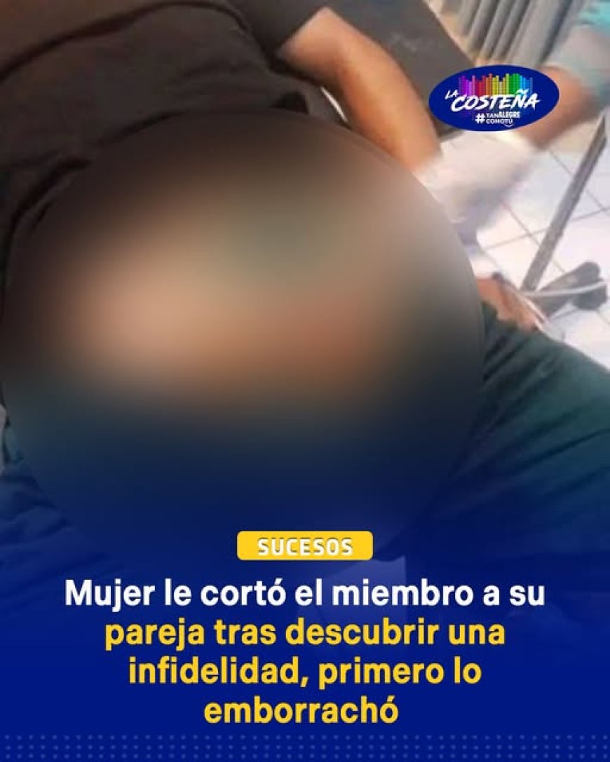 Emborrachó y le cortó el miembro a su marido por infiel