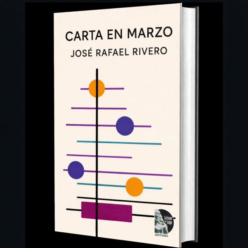 José Rafael Rivero publicó "Carta en Marzo" en Amazon este 21 de marzo